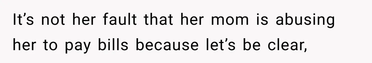 Sister Claims Her Daughter Is The “Only Star,” Brother Pushes Back And She Explodes It’s not her fault that her mom is abusing her to pay bills because let’s be clear,