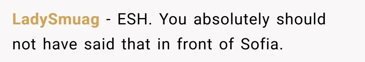Sister Claims Her Daughter Is The “Only Star,” Brother Pushes Back And She Explodes LadySmuag − ESH. You absolutely should not have said that in front of Sofia.