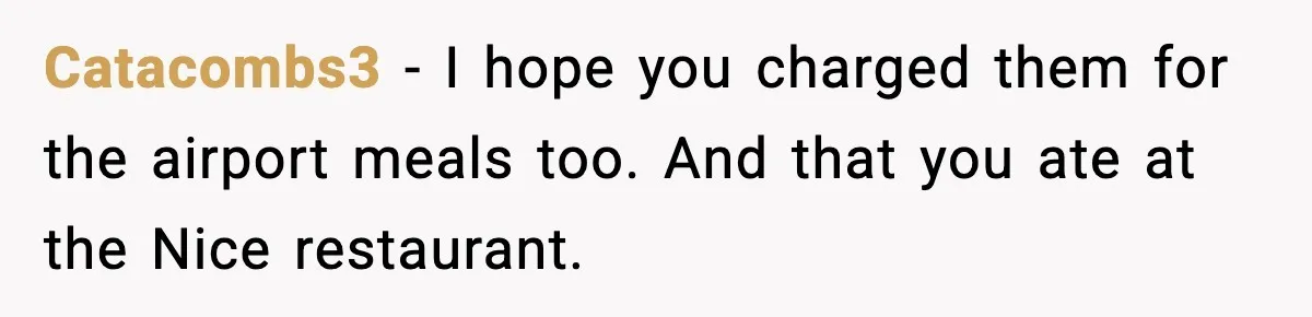 Catacombs3 − I hope you charged them for the airport meals too. And that you ate at the Nice restaurant.