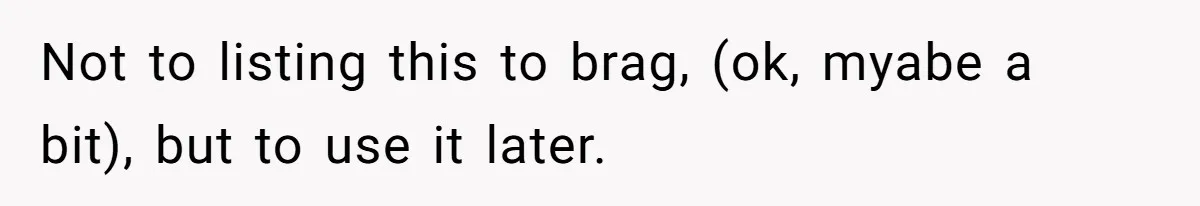 Not to listing this to brag, (ok, myabe a bit), but to use it later.