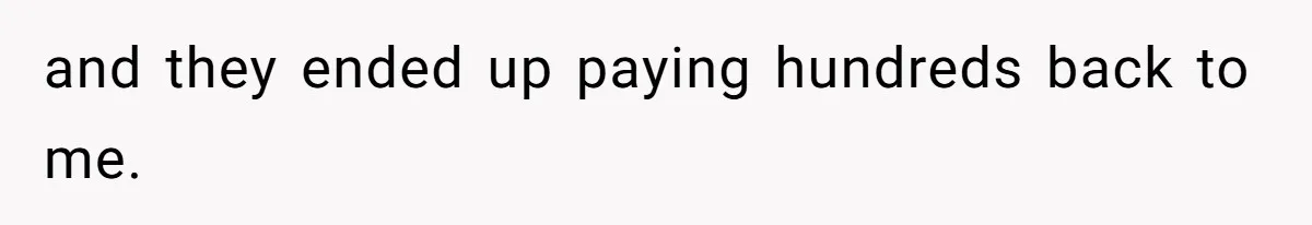 Mom Tried To Save $12.50 By “Correcting” Her Nanny’s Hours And Ended Up Owing Nearly $2,000 Instead and they ended up paying hundreds back to me.