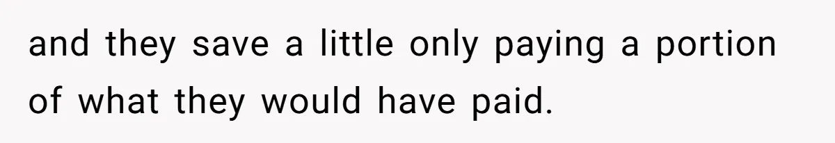Mom Tried To Save $12.50 By “Correcting” Her Nanny’s Hours And Ended Up Owing Nearly $2,000 Instead and they save a little only paying a portion of what they would have paid.