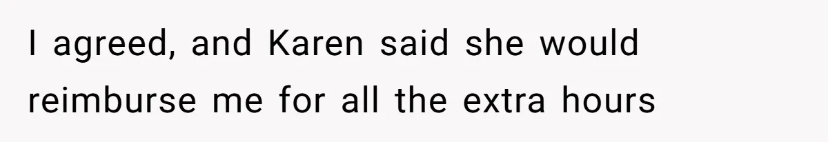 Mom Tried To Save $12.50 By “Correcting” Her Nanny’s Hours And Ended Up Owing Nearly $2,000 Instead I agreed, and Karen said she would reimburse me for all the extra hours