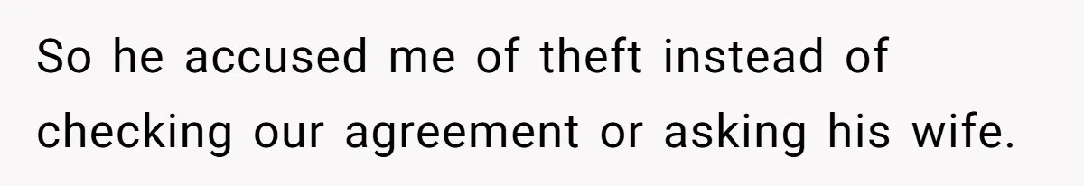 Mom Tried To Save $12.50 By “Correcting” Her Nanny’s Hours And Ended Up Owing Nearly $2,000 Instead So he accused me of theft instead of checking our agreement or asking his wife.