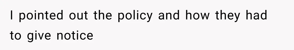 Mom Tried To Save $12.50 By “Correcting” Her Nanny’s Hours And Ended Up Owing Nearly $2,000 Instead I pointed out the policy and how they had to give notice