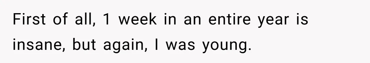 Mom Tried To Save $12.50 By “Correcting” Her Nanny’s Hours And Ended Up Owing Nearly $2,000 Instead First of all, 1 week in an entire year is insane, but again, I was young.
