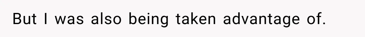 Mom Tried To Save $12.50 By “Correcting” Her Nanny’s Hours And Ended Up Owing Nearly $2,000 Instead But I was also being taken advantage of.