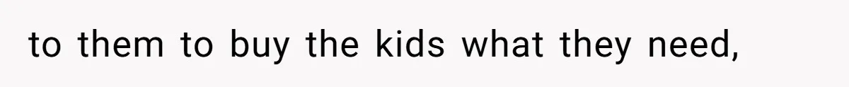 Mom Tried To Save $12.50 By “Correcting” Her Nanny’s Hours And Ended Up Owing Nearly $2,000 Instead to them to buy the kids what they need,