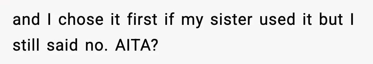 Pregnant Woman Refuses To Reveal Son’s Name After Sister Pulled The Same ‘Name Theft’ Trick and I chose it first if my sister used it but I still said no. AITA?