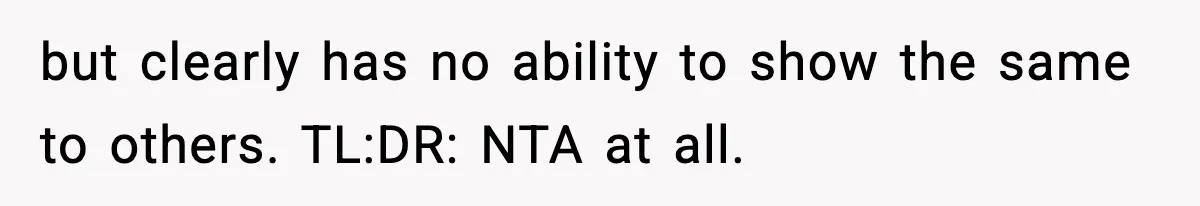 Pregnant Woman Refuses To Reveal Son’s Name After Sister Pulled The Same ‘Name Theft’ Trick but clearly has no ability to show the same to others. TL:DR: NTA at all.