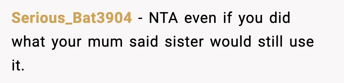 Pregnant Woman Refuses To Reveal Son’s Name After Sister Pulled The Same ‘Name Theft’ Trick Serious_Bat3904 − NTA even if you did what your mum said sister would still use it.