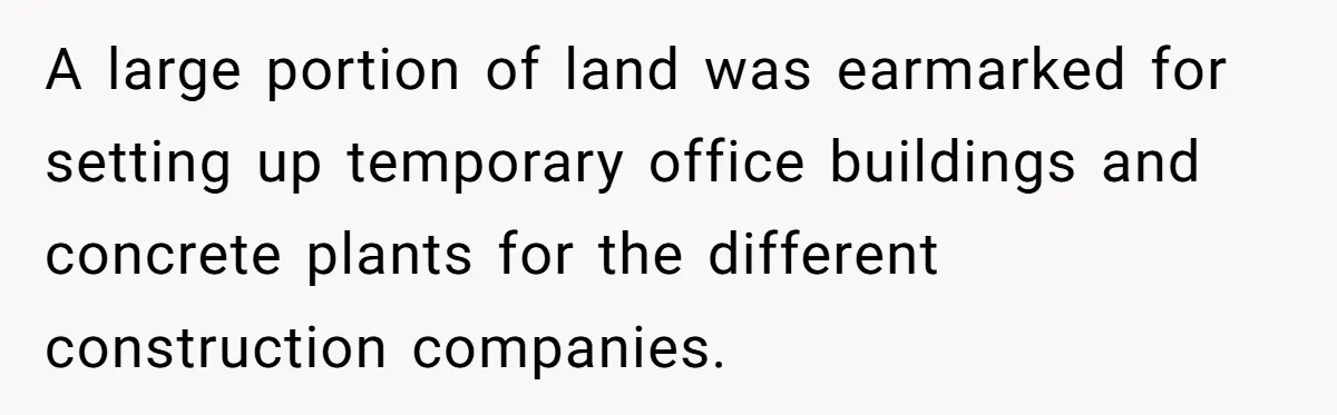 Honest Employee Outsmarts Corrupt Boss With One Brilliant Move That Leaves Him Powerless A large portion of land was earmarked for setting up temporary office buildings and concrete plants for the different construction companies.
