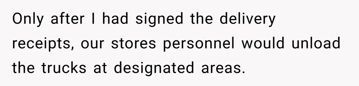 Honest Employee Outsmarts Corrupt Boss With One Brilliant Move That Leaves Him Powerless Only after I had signed the delivery receipts, our stores personnel would unload the trucks at designated areas.