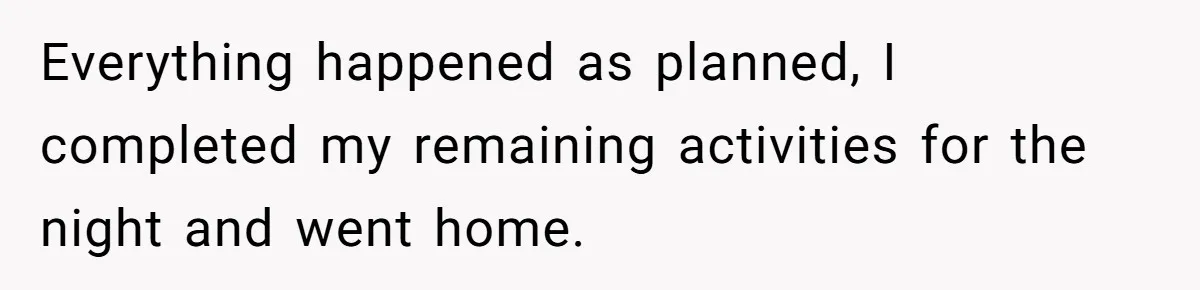 Honest Employee Outsmarts Corrupt Boss With One Brilliant Move That Leaves Him Powerless Everything happened as planned, I completed my remaining activities for the night and went home.