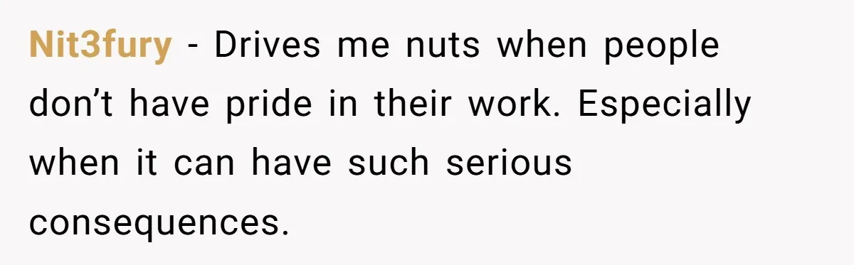 Honest Employee Outsmarts Corrupt Boss With One Brilliant Move That Leaves Him Powerless Nit3fury − Drives me nuts when people don’t have pride in their work. Especially when it can have such serious consequences.