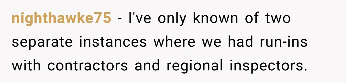 Honest Employee Outsmarts Corrupt Boss With One Brilliant Move That Leaves Him Powerless nighthawke75 − I've only known of two separate instances where we had run-ins with contractors and regional inspectors.