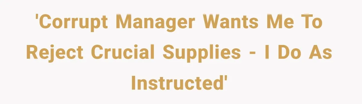 Honest Employee Outsmarts Corrupt Boss With One Brilliant Move That Leaves Him Powerless 'Corrupt manager wants me to reject crucial supplies - I do as instructed'