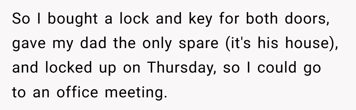Woman Transforms Creepy Basement Into Dream Retreat Only For Sister’s Kids To Overrun It So I bought a lock and key for both doors, gave my dad the only spare (it's his house), and locked up on Thursday, so I could go to an...