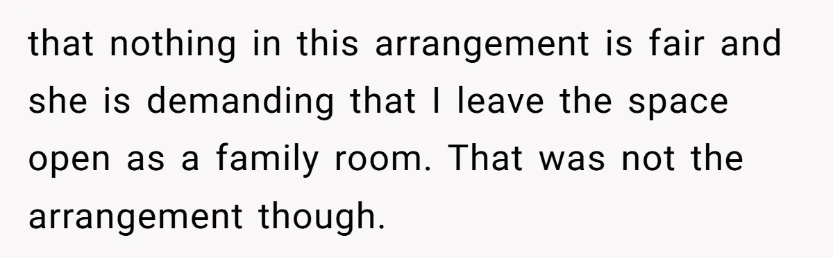 Woman Transforms Creepy Basement Into Dream Retreat Only For Sister’s Kids To Overrun It that nothing in this arrangement is fair and she is demanding that I leave the space open as a family room. That was not the arrangement though.