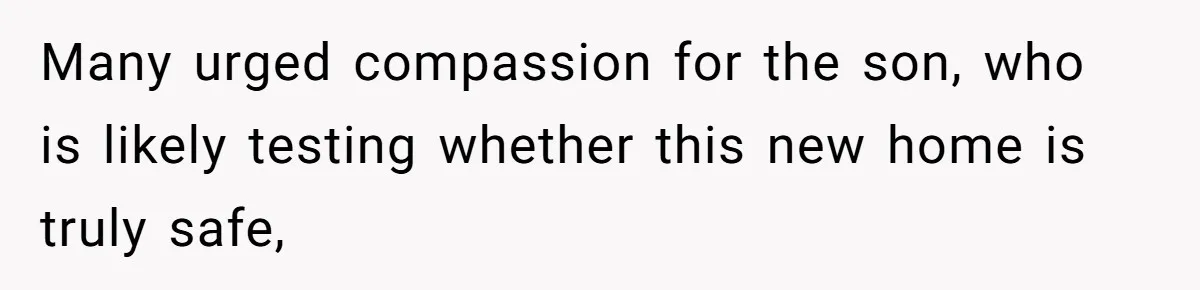 Father Calls Out Son’s Ugly Behavior, Husband Gets Mad About “Tone” In Front Of In-Laws Many urged compassion for the son, who is likely testing whether this new home is truly safe,