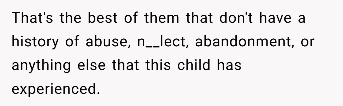 Father Calls Out Son’s Ugly Behavior, Husband Gets Mad About “Tone” In Front Of In-Laws That's the best of them that don't have a history of abuse, n__lect, abandonment, or anything else that this child has experienced.