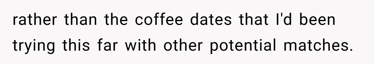 Date Sends Him Unexpected Text From Bathroom, So He Quietly Makes Her Pay The Entire Bill And Vanishes rather than the coffee dates that I'd been trying this far with other potential matches.
