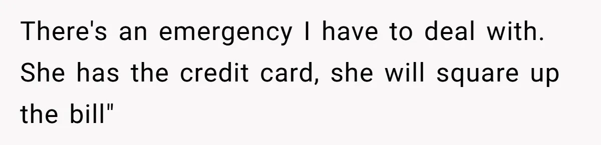 Date Sends Him Unexpected Text From Bathroom, So He Quietly Makes Her Pay The Entire Bill And Vanishes There's an emergency I have to deal with. She has the credit card, she will square up the bill"