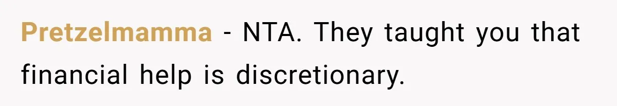 Pretzelmamma − NTA. They taught you that financial help is discretionary.