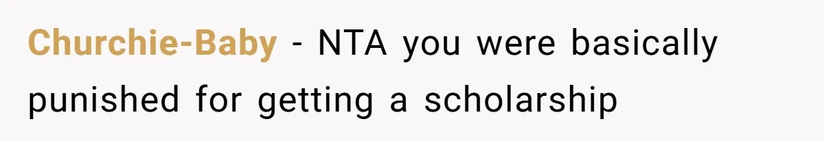 Churchie-Baby − NTA you were basically punished for getting a scholarship