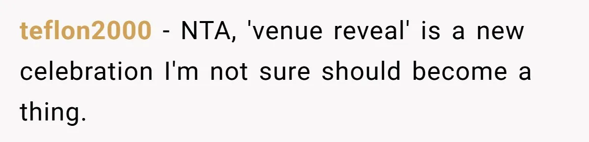 teflon2000 − NTA, 'venue reveal' is a new celebration I'm not sure should become a thing.