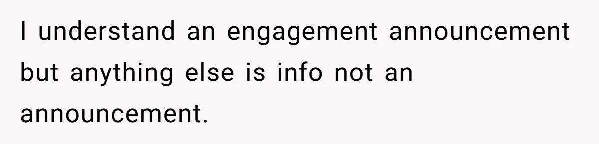 I understand an engagement announcement but anything else is info not an announcement.