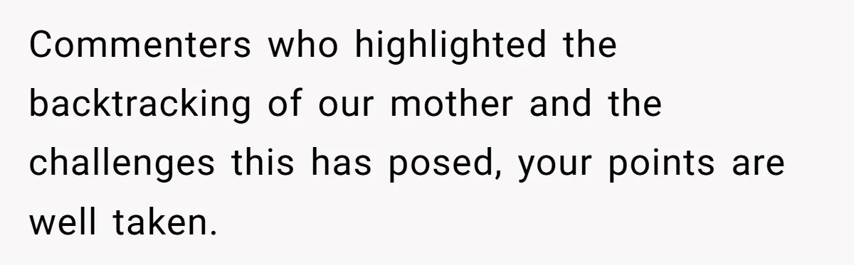 Commenters who highlighted the backtracking of our mother and the challenges this has posed, your points are well taken.