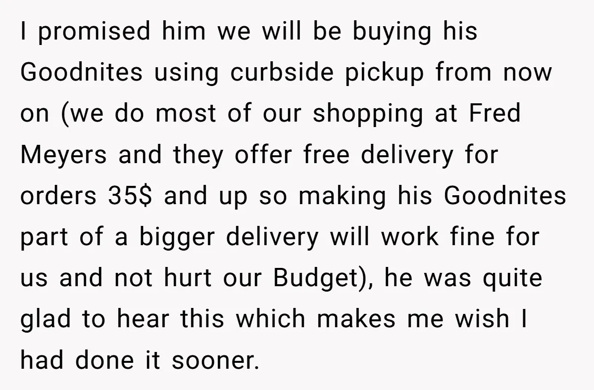 I promised him we will be buying his Goodnites using curbside pickup from now on (we do most of our shopping at Fred Meyers and they offer free delivery for...