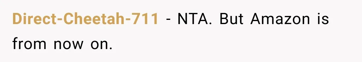 Direct-Cheetah-711 − NTA. But Amazon is from now on.