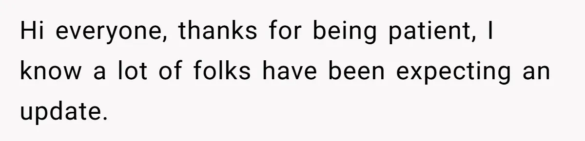 Hi everyone, thanks for being patient, I know a lot of folks have been expecting an update.