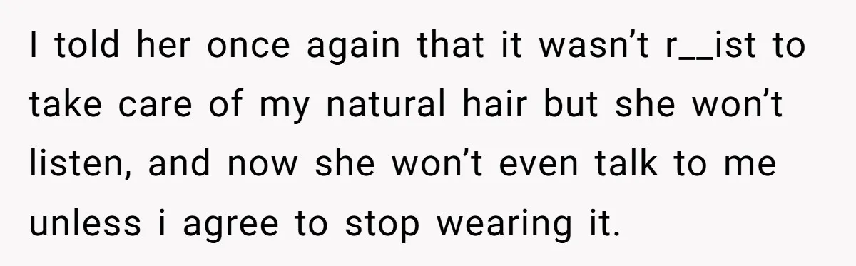 Girlfriend Wants Woman To Stop Wearing A Bonnet Over Cultural Concerns, But Woman Stands Her Ground I told her once again that it wasn’t r__ist to take care of my natural hair but she won’t listen, and now she won’t even talk to me unless i...