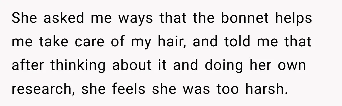 Girlfriend Wants Woman To Stop Wearing A Bonnet Over Cultural Concerns, But Woman Stands Her Ground She asked me ways that the bonnet helps me take care of my hair, and told me that after thinking about it and doing her own research, she feels she...