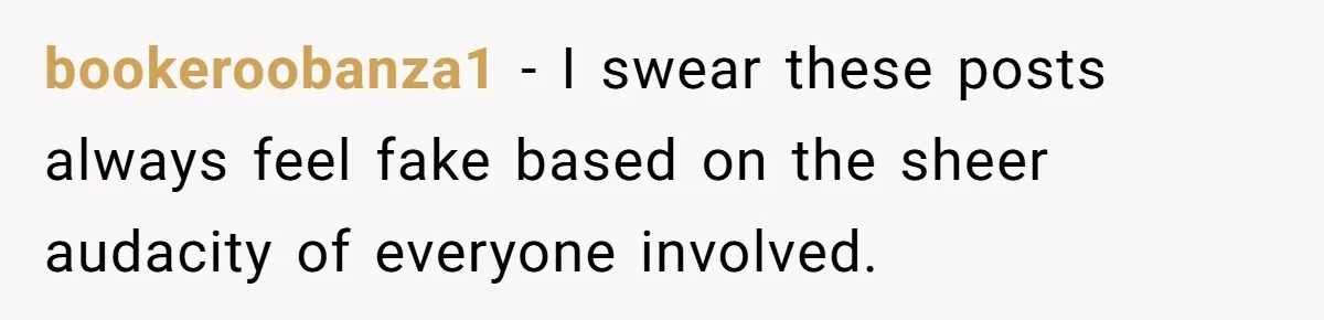 bookeroobanza1 − I swear these posts always feel fake based on the sheer audacity of everyone involved.