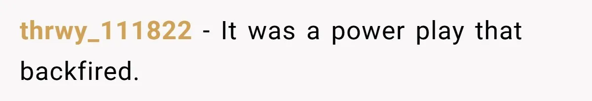 thrwy_111822 − It was a power play that backfired.