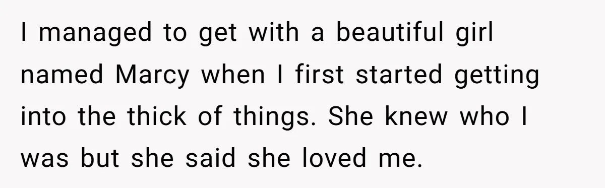 Man Asks If He Should Mourn the Ex-Girlfriend He Led Down a Dark Path I managed to get with a beautiful girl named Marcy when I first started getting into the thick of things. She knew who I was but she said she loved...