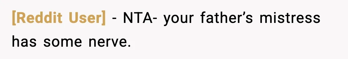 [Reddit User] − NTA- your father’s mistress has some nerve.