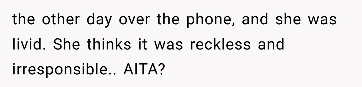 Wife Calls Husband Irresponsible After He Lets Minor Son Get Tipsy the other day over the phone, and she was livid. She thinks it was reckless and irresponsible.. AITA?