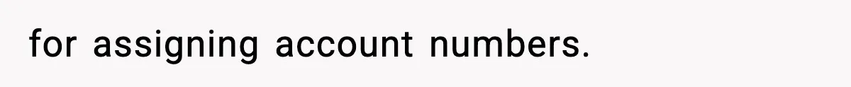 for assigning account numbers.