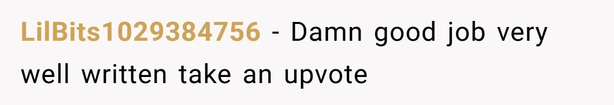LilBits1029384756 − Damn good job very well written take an upvote