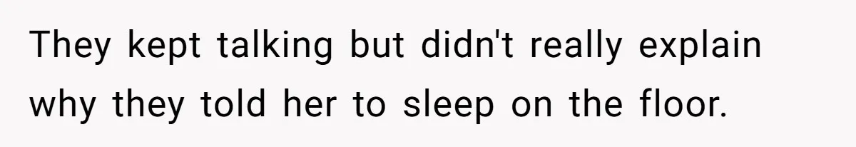Father Books Separate Hotel Room For Daughter After Stepmother’s Kids Force Her To Sleep On Floor They kept talking but didn't really explain why they told her to sleep on the floor.
