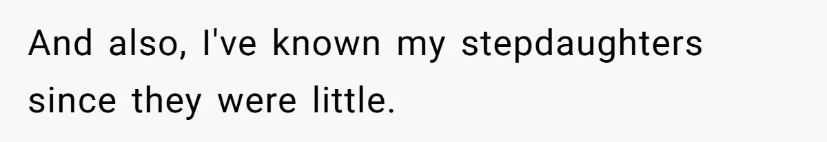 Father Books Separate Hotel Room For Daughter After Stepmother’s Kids Force Her To Sleep On Floor And also, I've known my stepdaughters since they were little.