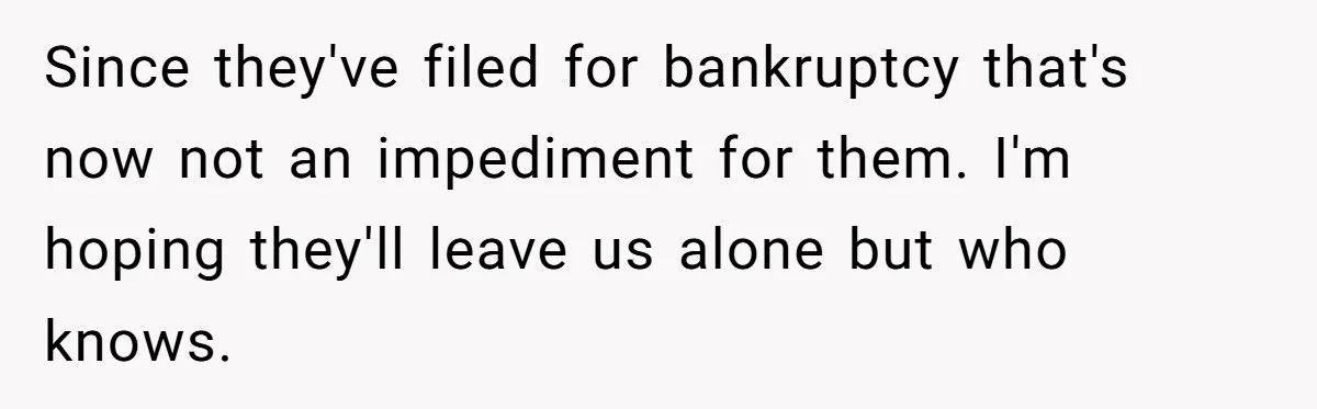 Since they've filed for bankruptcy that's now not an impediment for them. I'm hoping they'll leave us alone but who knows.