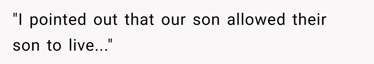 "I pointed out that our son allowed their son to live..."