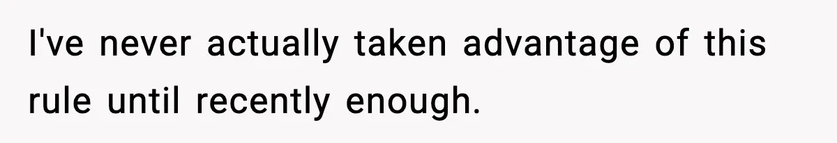 Sister-In-Law Throws Out New Mom’s Formula And Supplies, Gets Kicked Out On The Spot I've never actually taken advantage of this rule until recently enough.