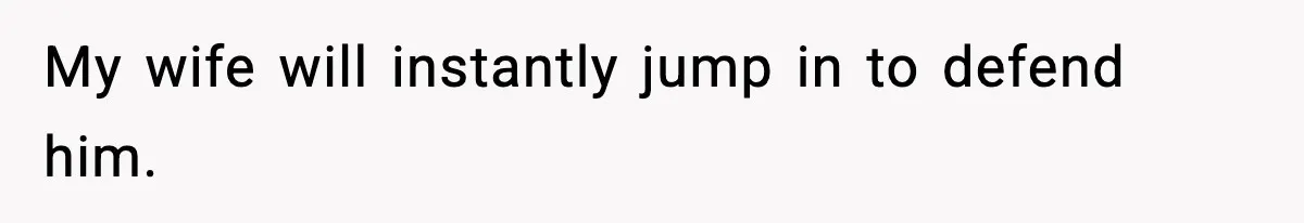 Dad Laughs When Son Gets Chewed Out For Bad Table Manners By His Girlfriend’s Parents My wife will instantly jump in to defend him.